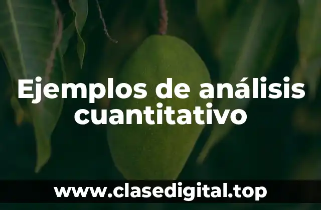 Ejemplos de análisis cuantitativo