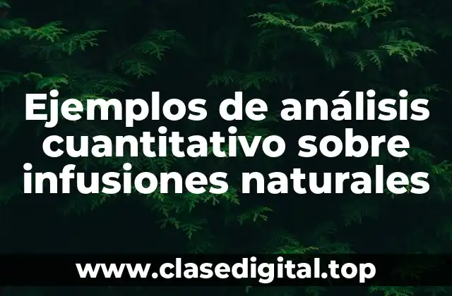 Ejemplos de análisis cuantitativo sobre infusiones naturales