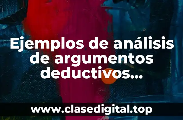 Ejemplos de análisis de argumentos deductivos inductivos analógicos