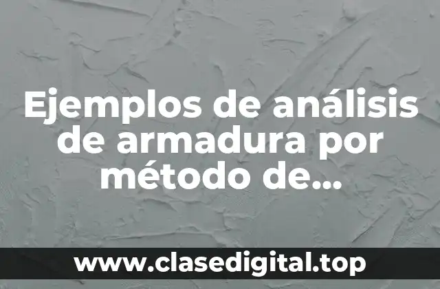 Ejemplos de análisis de armadura por método de secciones