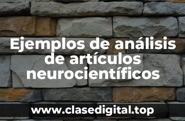 Ejemplos de análisis de artículos neurocientíficos