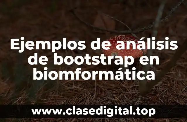 Ejemplos de análisis de bootstrap en biomformática