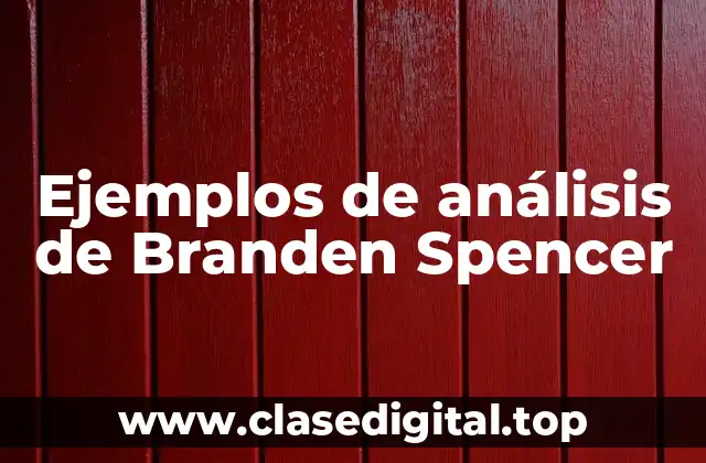 Ejemplos de análisis de Branden Spencer