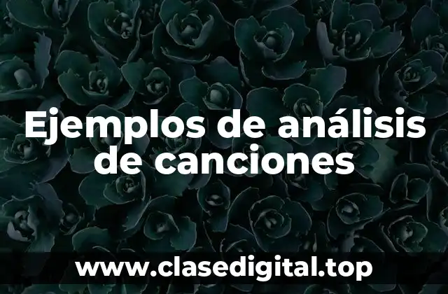 Ejemplos de análisis de canciones