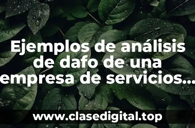 Ejemplos de análisis de dafo de una empresa de servicios y Significado