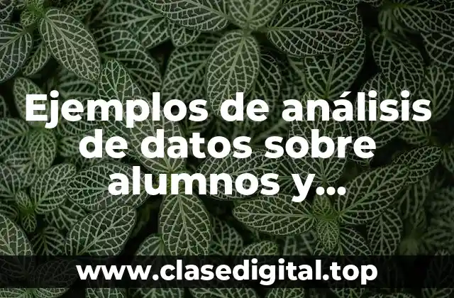 Ejemplos de análisis de datos sobre alumnos y Significado