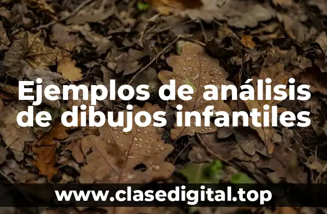 Ejemplos de análisis de dibujos infantiles