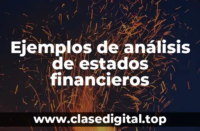 Ejemplos de análisis de estados financieros