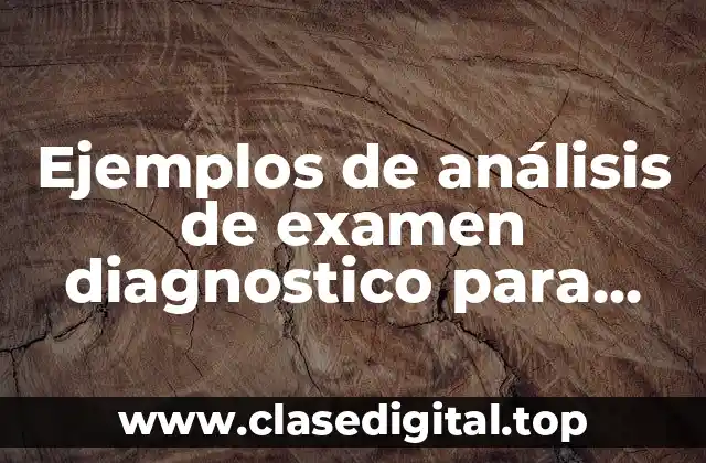 Ejemplos de análisis de examen diagnostico para primaria