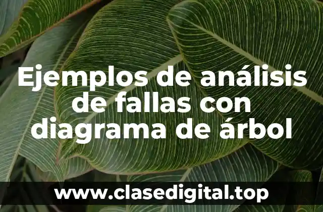 Ejemplos de análisis de fallas con diagrama de árbol