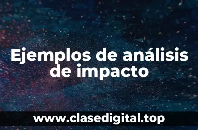 Ejemplos de análisis de impacto