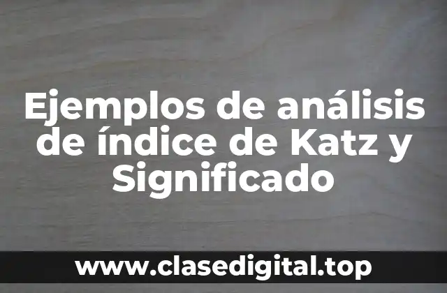 Ejemplos de análisis de índice de Katz y Significado