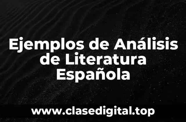 Ejemplos de Análisis de Literatura Española