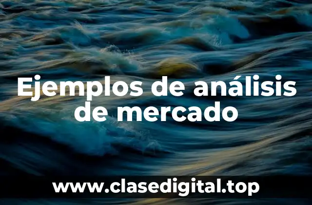 Ejemplos de análisis de mercado