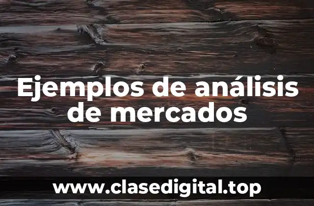 Ejemplos de análisis de mercados