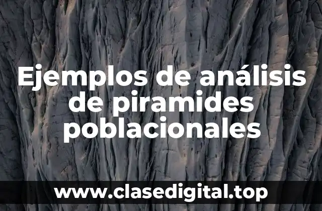 Ejemplos de análisis de piramides poblacionales