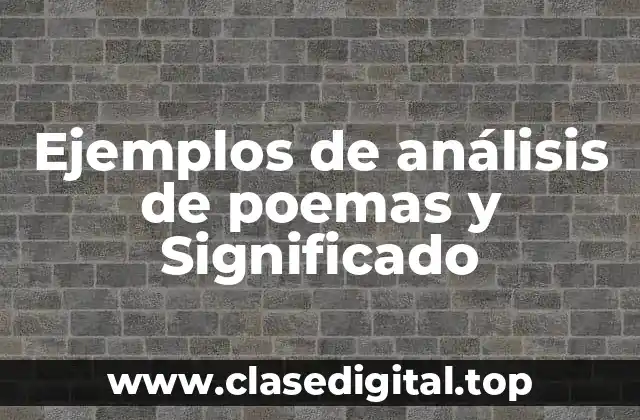 Ejemplos de análisis de poemas y Significado