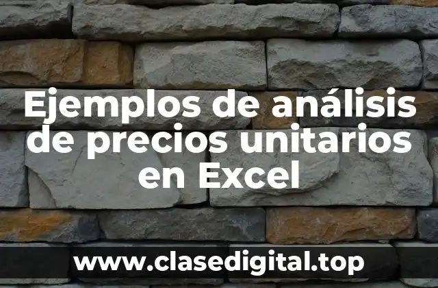 Ejemplos de análisis de precios unitarios en Excel