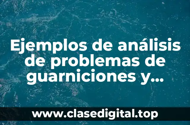 Ejemplos de análisis de problemas de guarniciones y baquetas