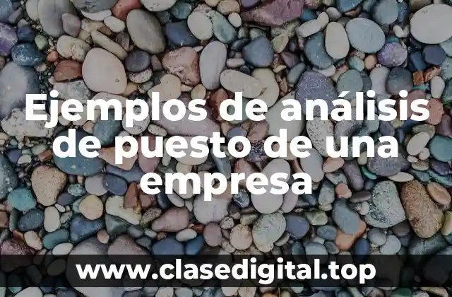 Ejemplos de análisis de puesto de una empresa