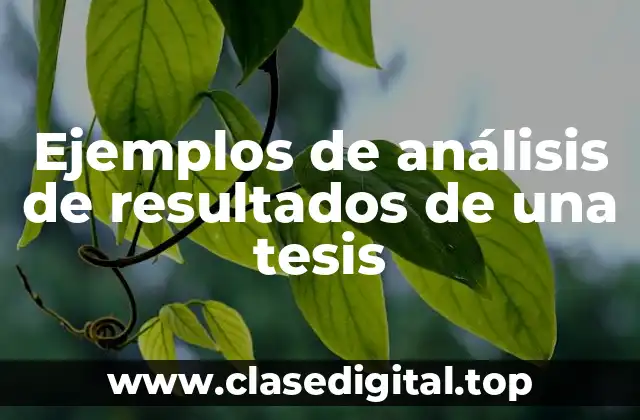 Ejemplos de análisis de resultados de una tesis
