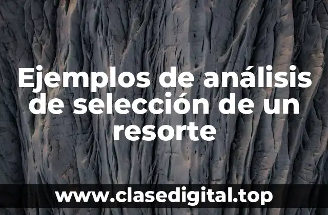 Ejemplos de análisis de selección de un resorte