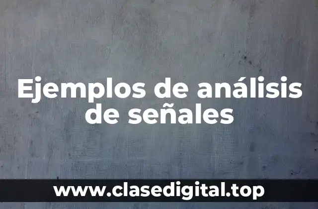 Ejemplos de análisis de señales