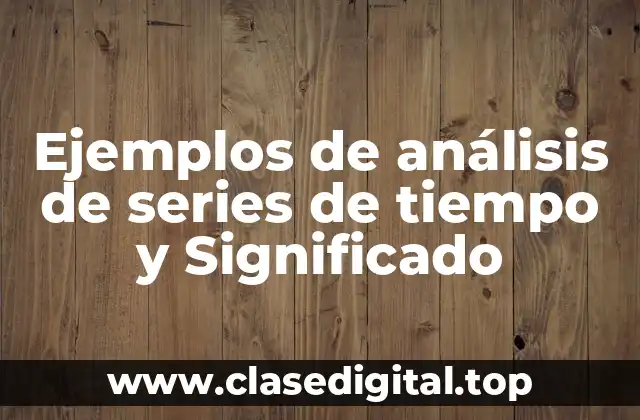 Ejemplos de análisis de series de tiempo