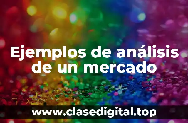 Ejemplos de análisis de un mercado