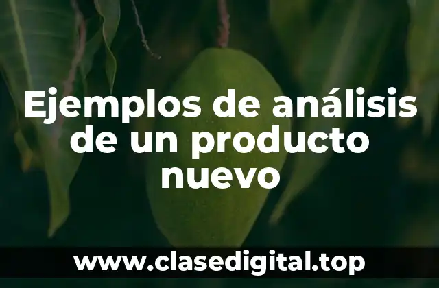 Ejemplos de análisis de un producto nuevo