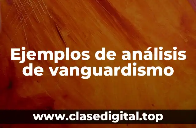 Ejemplos de análisis de vanguardismo