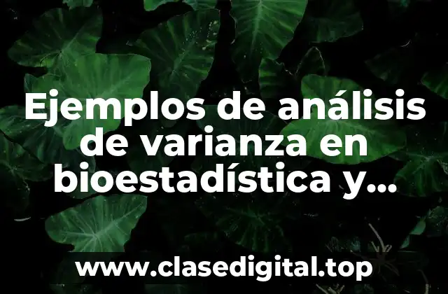 Ejemplos de análisis de varianza en bioestadística