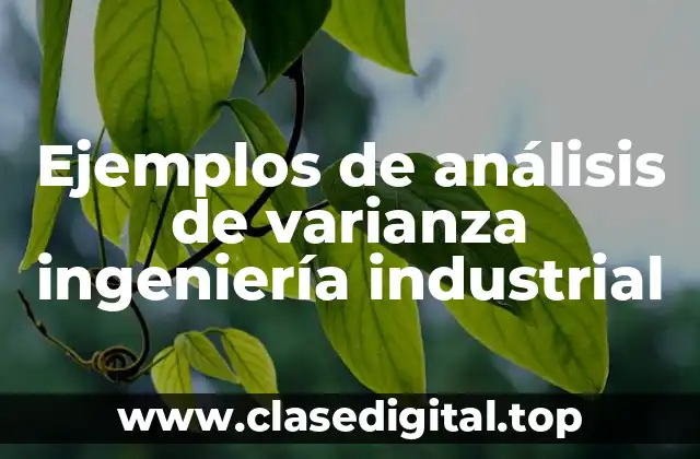 Ejemplos de análisis de varianza ingeniería industrial