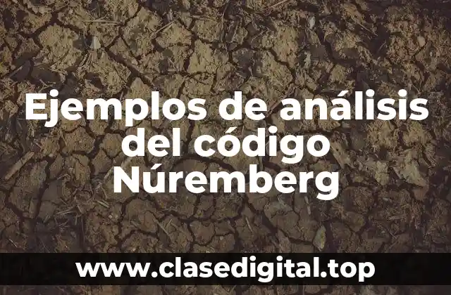 Ejemplos de análisis del código Núremberg