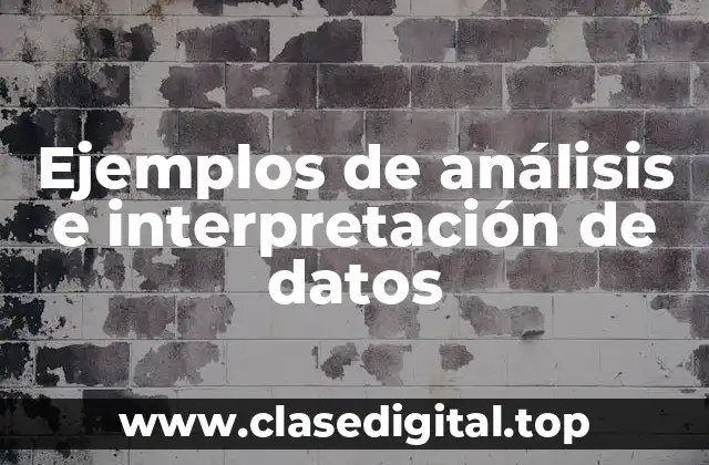 Ejemplos de análisis e interpretación de datos