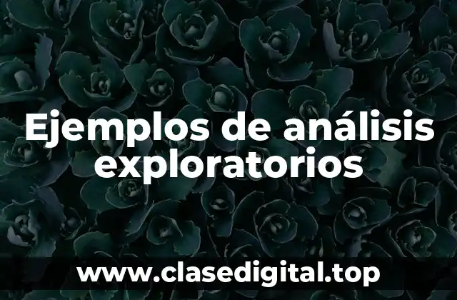 Ejemplos de análisis exploratorios