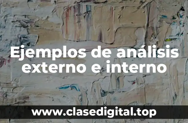 Ejemplos de análisis externo e interno