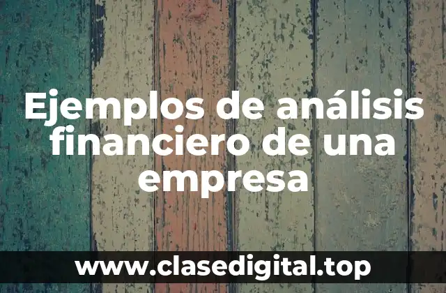 Ejemplos de análisis financiero de una empresa