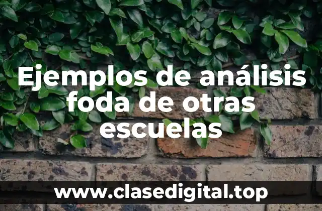 Ejemplos de análisis foda de otras escuelas