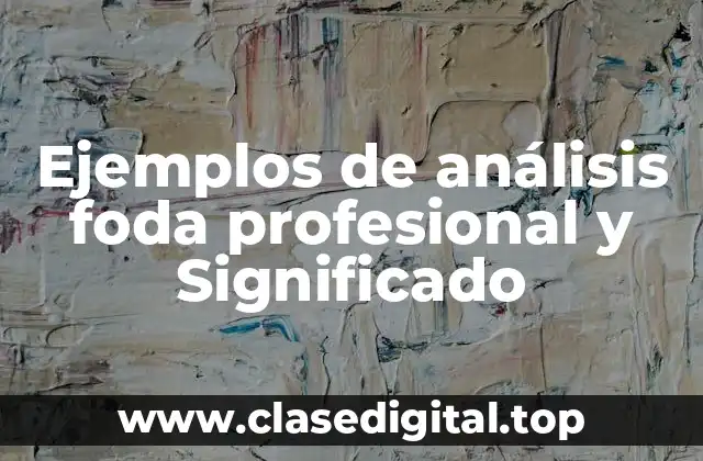 Ejemplos de análisis foda profesional