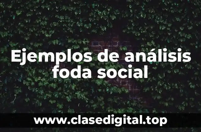 Ejemplos de análisis foda social
