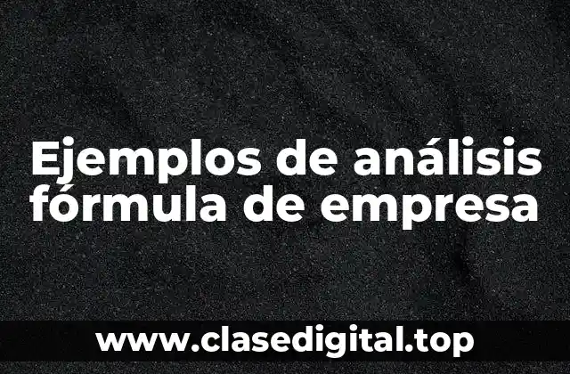 Ejemplos de análisis fórmula de empresa