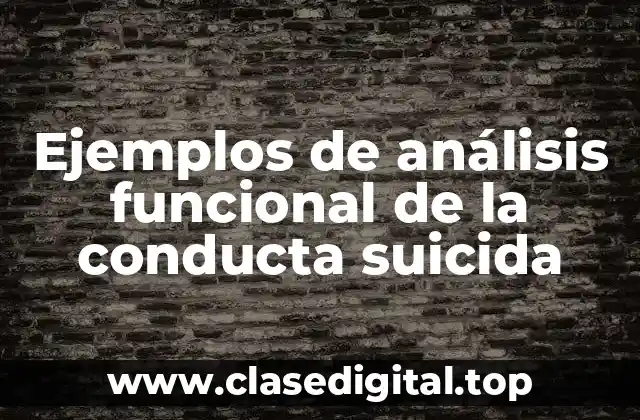 Ejemplos de análisis funcional de la conducta suicida