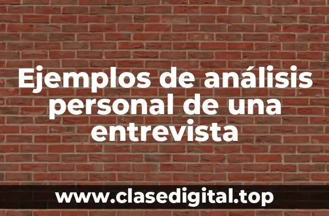 Ejemplos de análisis personal de una entrevista