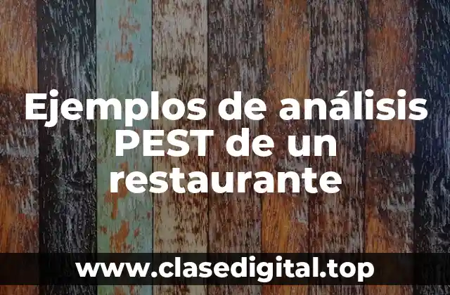 Ejemplos de análisis PEST de un restaurante
