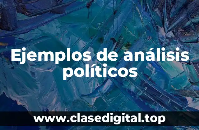 Ejemplos de análisis político