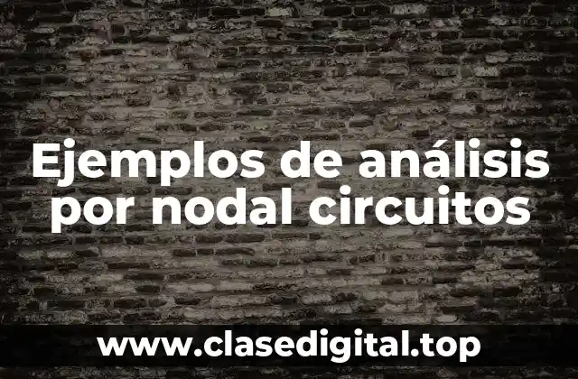 Ejemplos de análisis por nodal circuitos