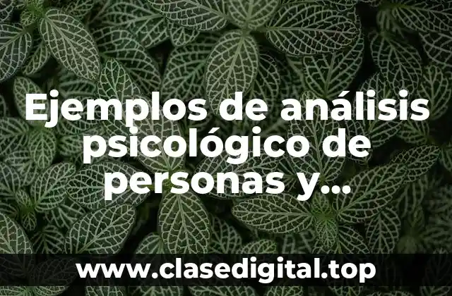Ejemplos de análisis psicológico de personas y Significado
