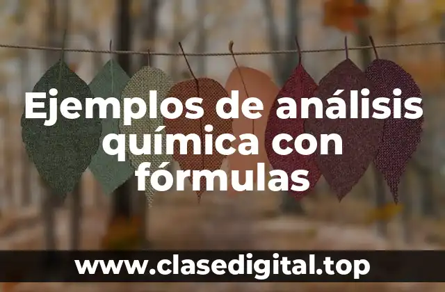 Ejemplos de análisis química con fórmulas