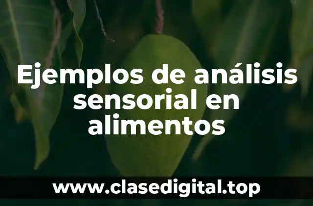 Ejemplos de análisis sensorial en alimentos